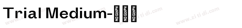 Trial Medium字体转换 Trial Medium字体转换